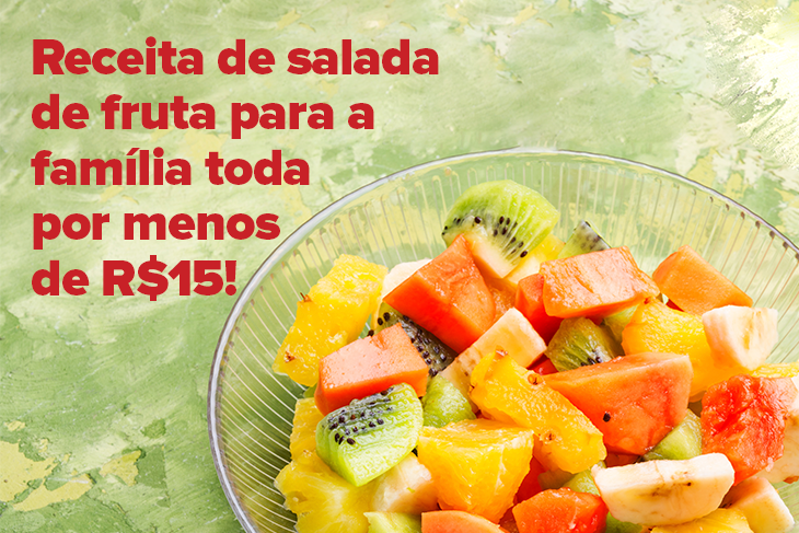 Salada de Frutas para a família por menos de R$ 15 – Vantajão Atacado